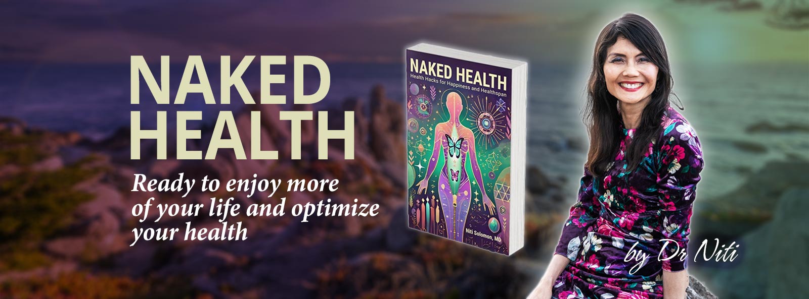 Naked Health: Health Hacks for Happiness, Vitality, and Healthspan